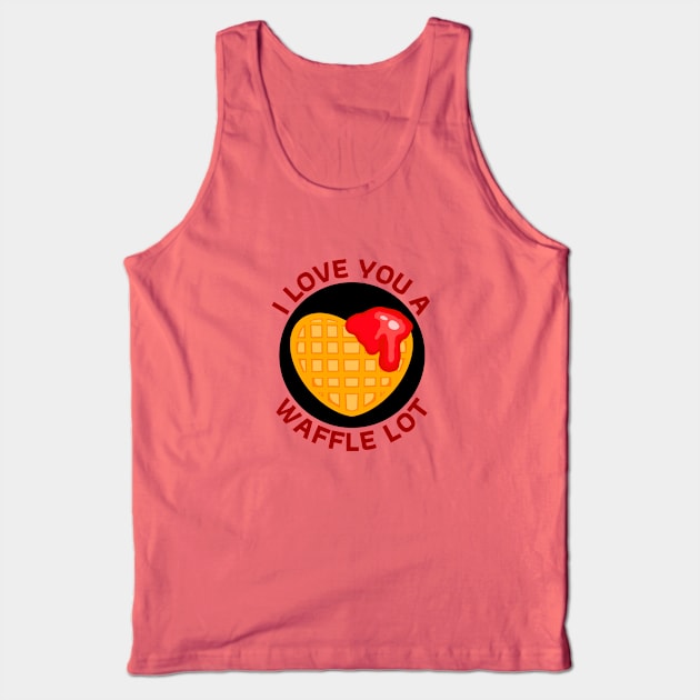 I Love You A Waffle Lot | Waffle Pun Tank Top by Allthingspunny